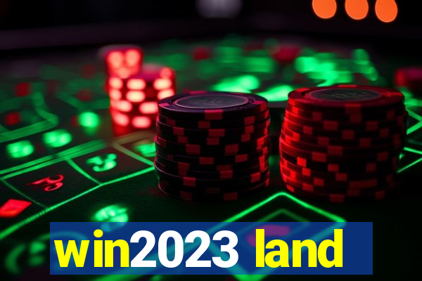 win2023 land